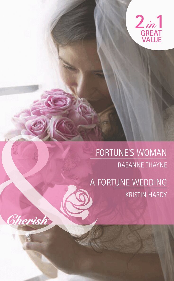 RaeAnne Thayne, Kristin Hardy - Fortune's Woman / A Fortune Wedding, E-bok