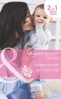 Mummy Makeover / Mummy for Hire: The Mummy Makeover / Mummy for Hire (Mills & Boon Cherish)