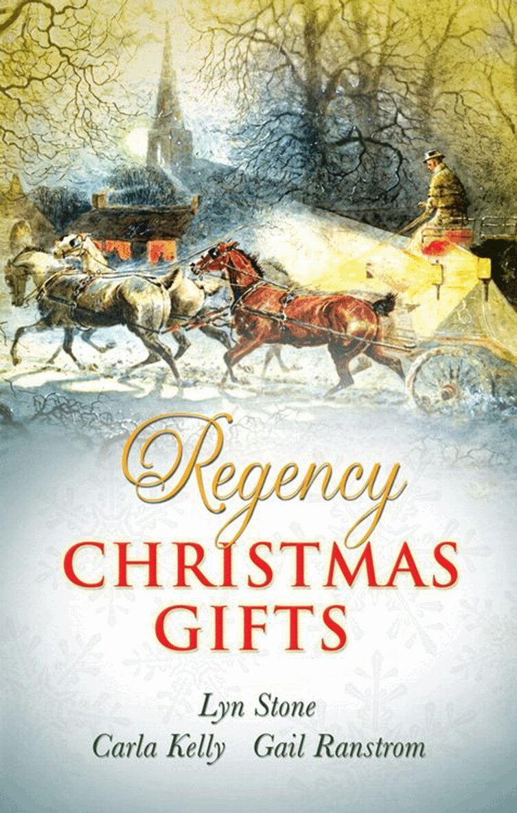 Lyn Stone, Carla Kelly, Gail Ranstrom - Regency Christmas Gifts, E-bok