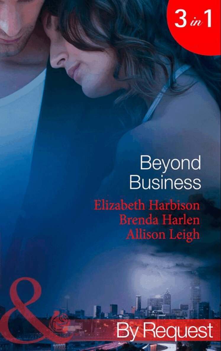 Elizabeth Harbison, Brenda Harlen, Allison Leigh - Beyond Business, E-bok