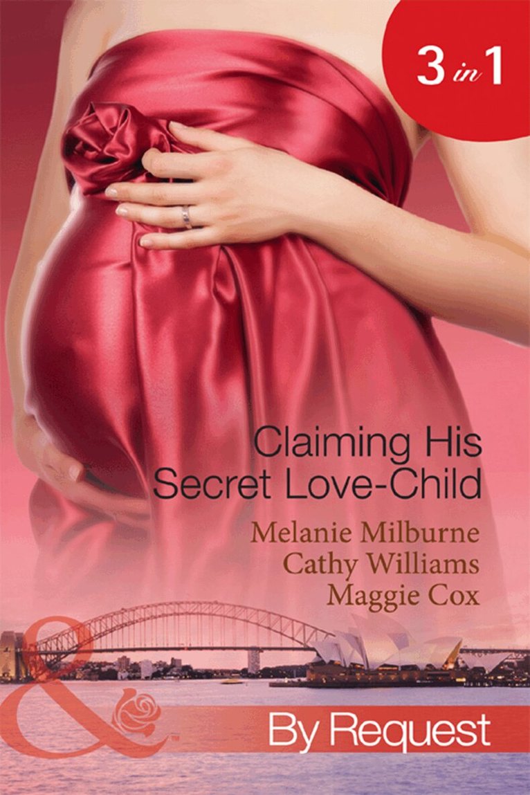 Melanie Milburne, Cathy Williams, Maggie Cox - Claiming His Secret Love-Child, E-bok