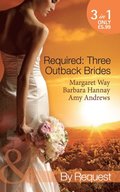 Required: Three Outback Brides: Cattle Rancher, Convenient Wife / In the Heart of the Outback... / Single Dad, Outback Wife (Mills & Boon By Request)