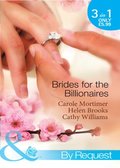 Brides for the Billionaires: The Billionaire's Marriage Bargain / The Billionaire's Marriage Mission / Bedded at the Billionaire's Convenience (Mills & Boon By Request)