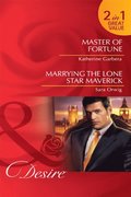 Master of Fortune / Marrying the Lone Star Maverick: Master of Fortune / Marrying the Lone Star Maverick (Mills & Boon Desire)