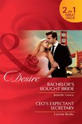 Bachelor's Bought Bride / CEO's Expectant Secretary: Bachelor's Bought Bride / CEO's Expectant Secretary (Mills & Boon Desire)