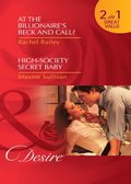 At The Billionaire's Beck And Call? / High-Society Secret Baby