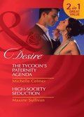 Tycoon's Paternity Agenda / High-Society Seduction: The Tycoon's Paternity Agenda / High-Society Seduction (Mills & Boon Desire)