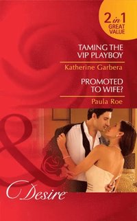 Taming The Vip Playboy / Promoted To Wife?