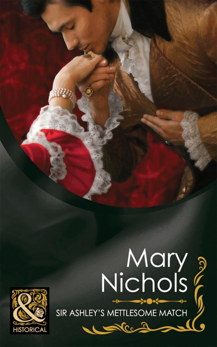 Mary Nichols - Sir Ashley's Mettlesome Match, E-bok
