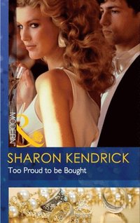 Too Proud To Be Bought (Mills & Boon Modern)