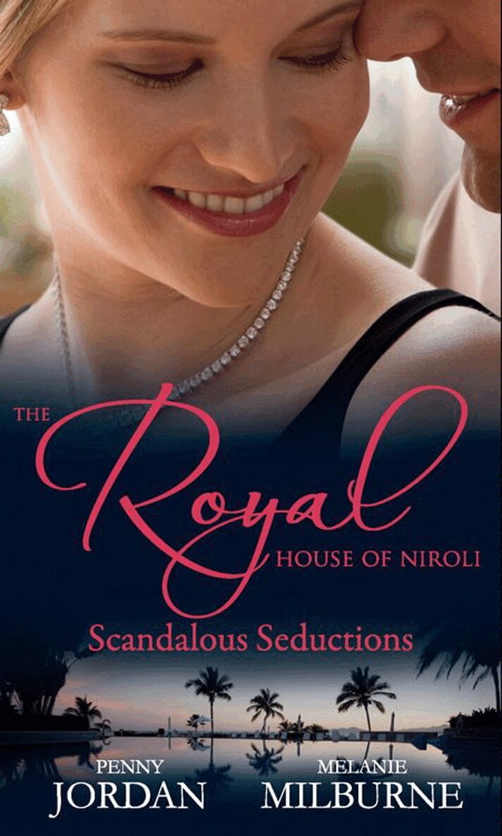 Penny Jordan, Melanie Milburne - Royal House of Niroli: Scandalous Seductions, E-bok