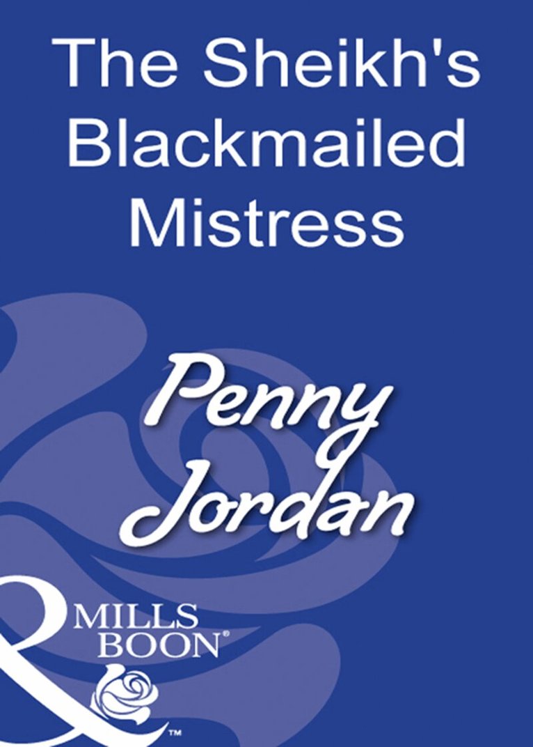 Penny Jordan - Sheikh's Blackmailed Mistress, E-bok