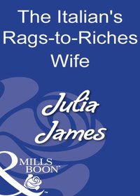Italian's Rags-To-Riches Wife (Mills & Boon Modern)
