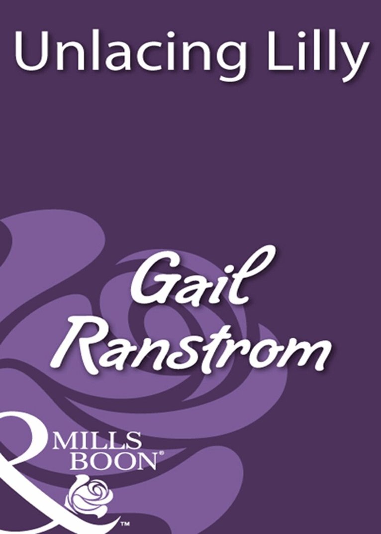 Gail Ranstrom - Unlacing Lilly, E-bok