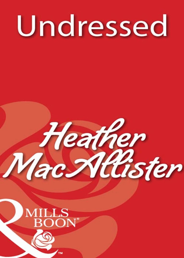 Heather MacAllister - Undressed, E-bok