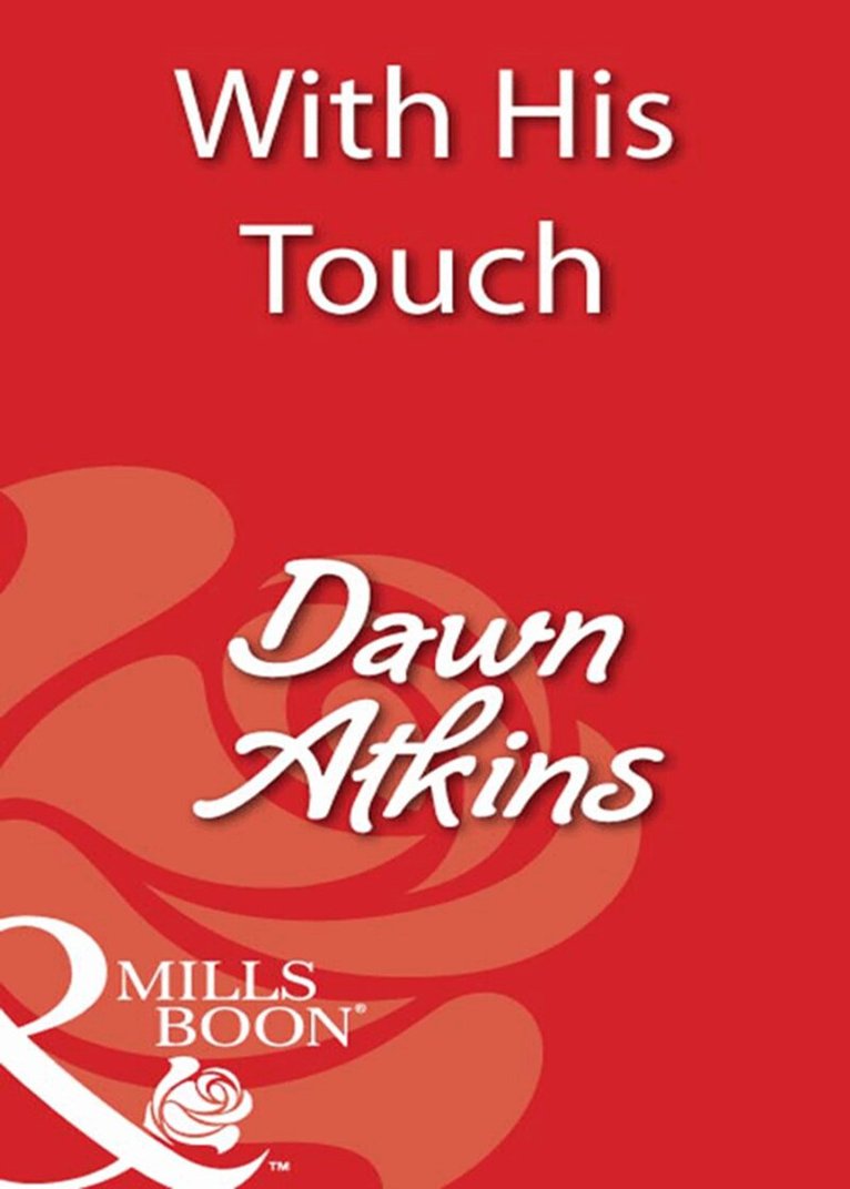 Dawn Atkins - With His Touch, E-bok