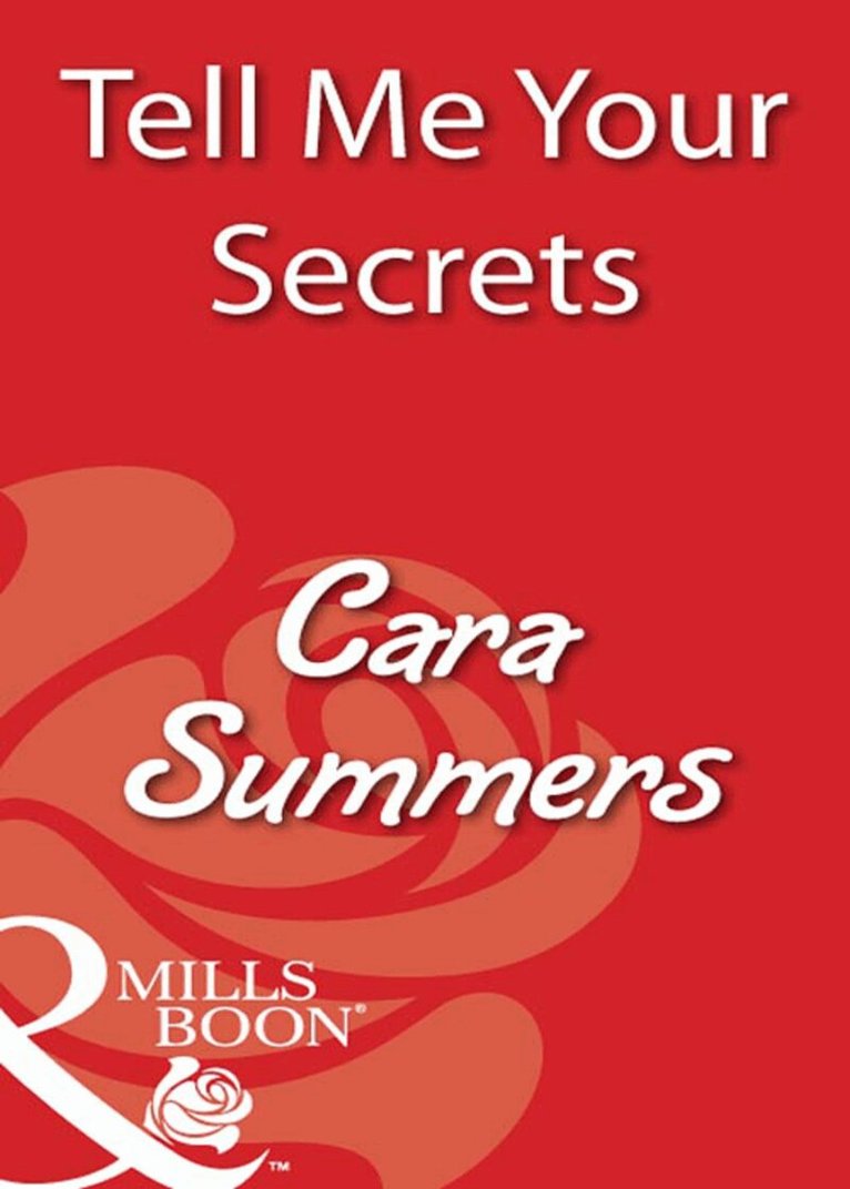 Cara Summers - Tell Me Your Secrets, E-bok