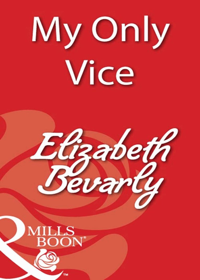 Elizabeth Bevarly - My Only Vice, E-bok