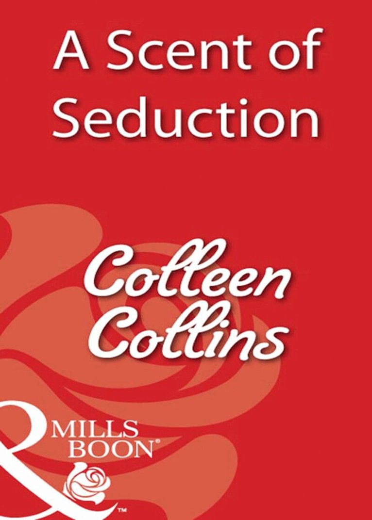 Colleen Collins - Scent Of Seduction, E-bok