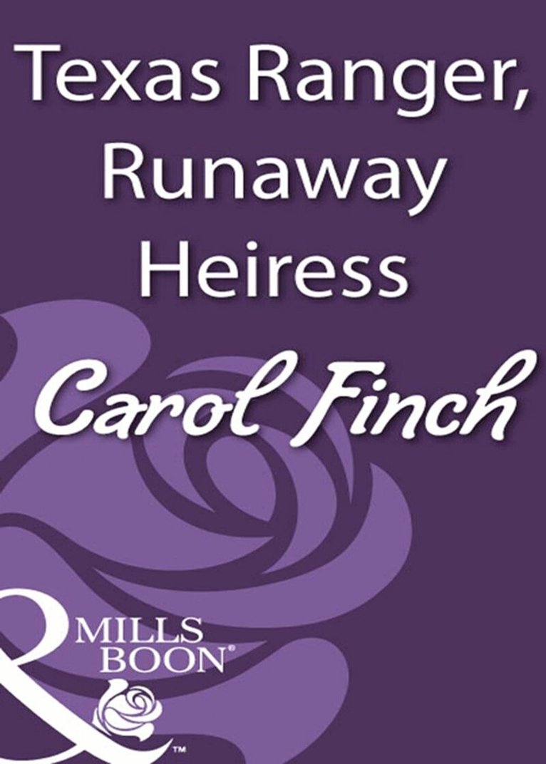 Carol Finch - Texas Ranger, Runaway Heiress, E-bok
