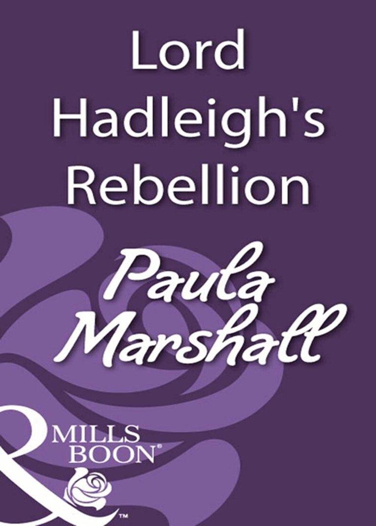 Paula Marshall - Lord Hadleigh's Rebellion, E-bok
