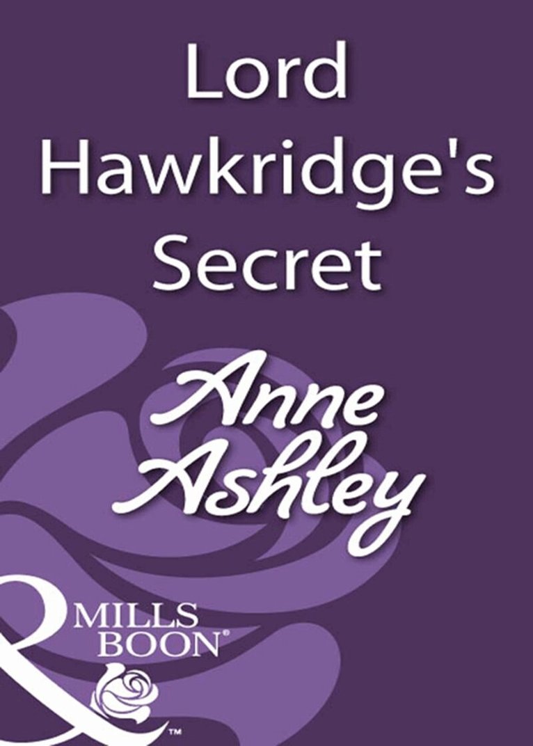 Anne Ashley - Lord Hawkridge's Secret, E-bok