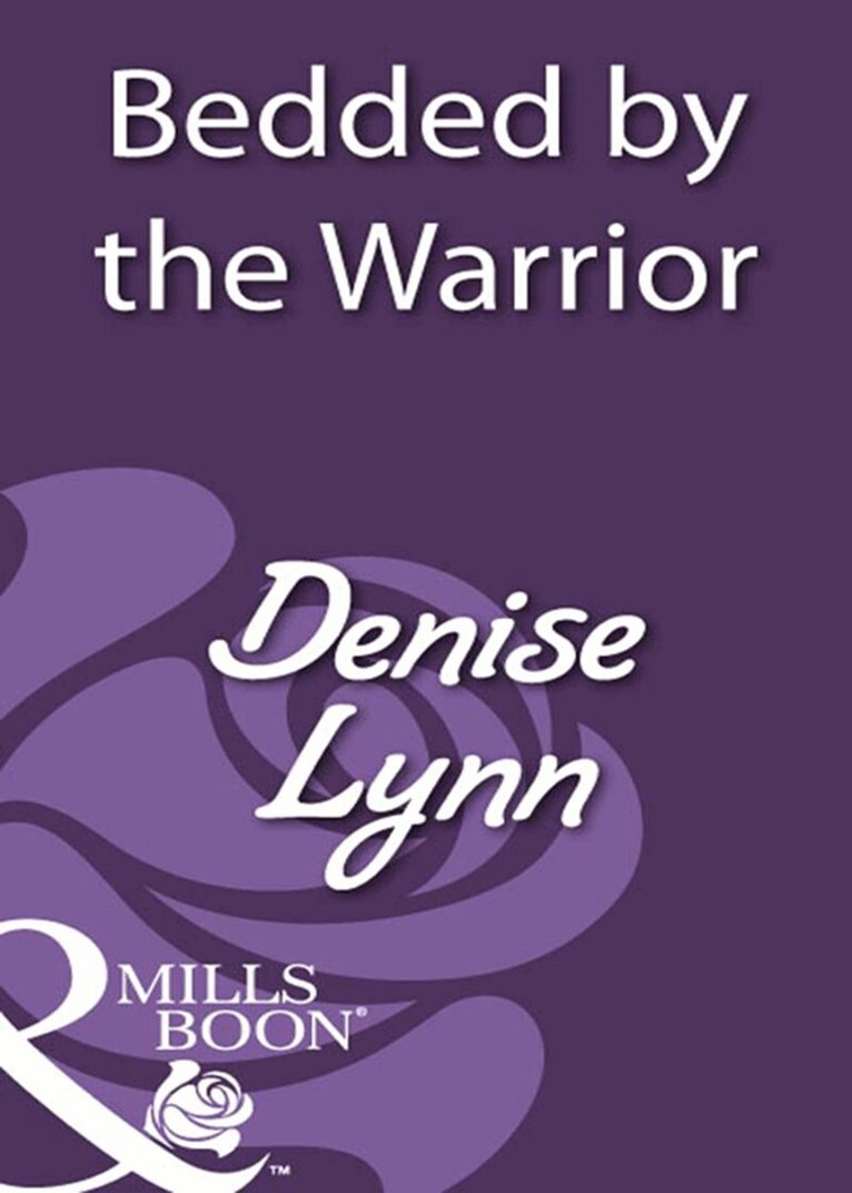 Denise Lynn - Bedded By The Warrior, E-bok