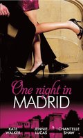 One Night in Madrid: Spanish Billionaire, Innocent Wife / The Spaniard's Defiant Virgin / The Spanish Duke's Virgin Bride