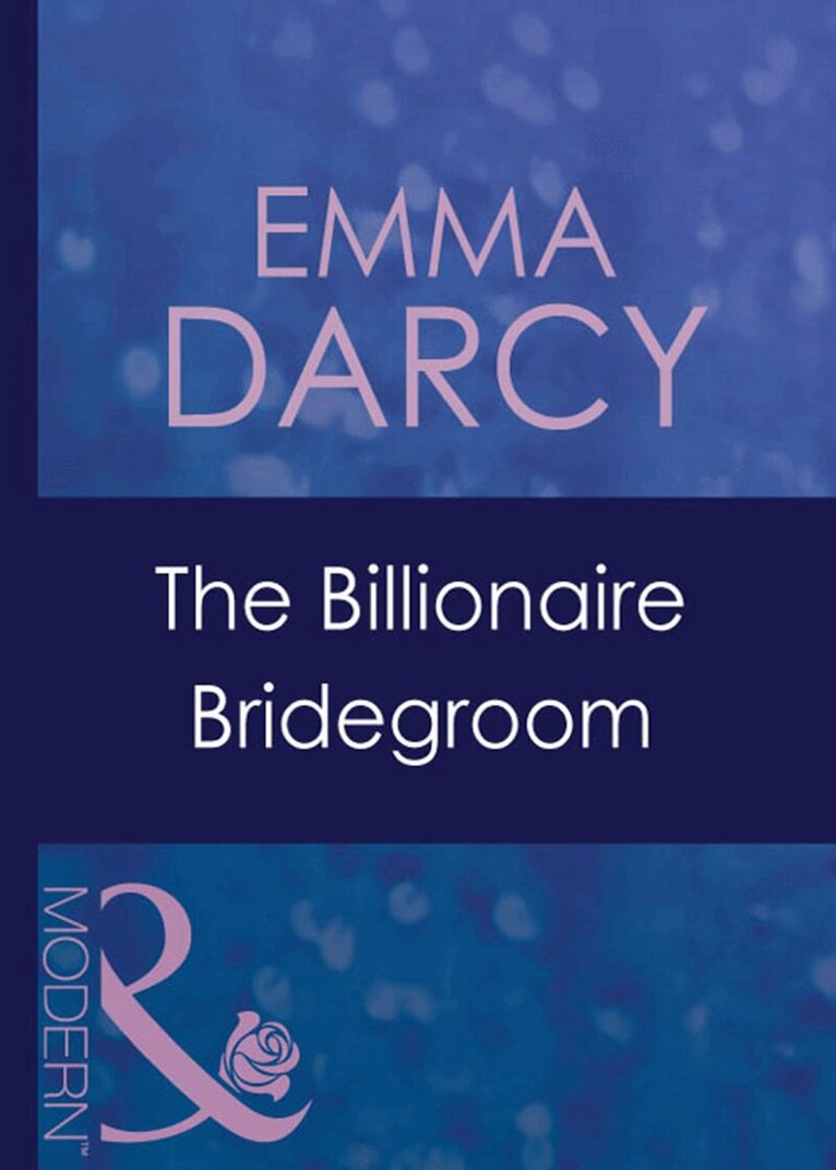 Emma Darcy - Billionaire Bridegroom, E-bok