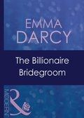 Billionaire Bridegroom (Mills & Boon Modern) (Passion, Book 25)