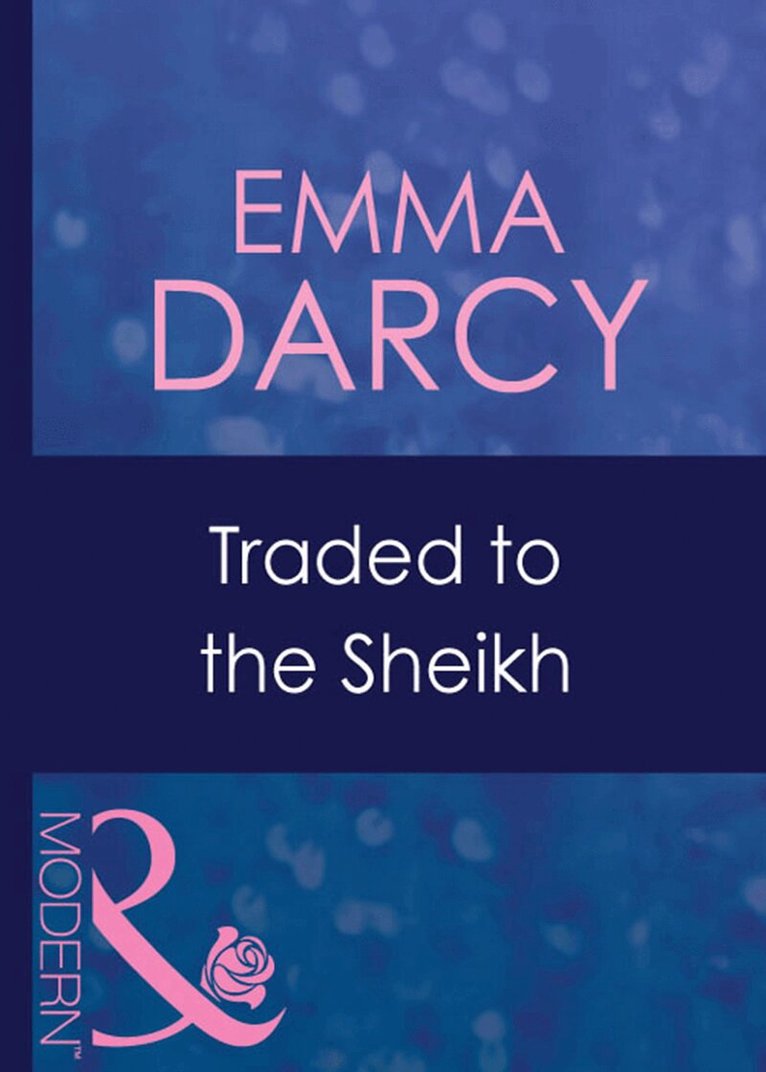 Emma Darcy - Traded To The Sheikh, E-bok