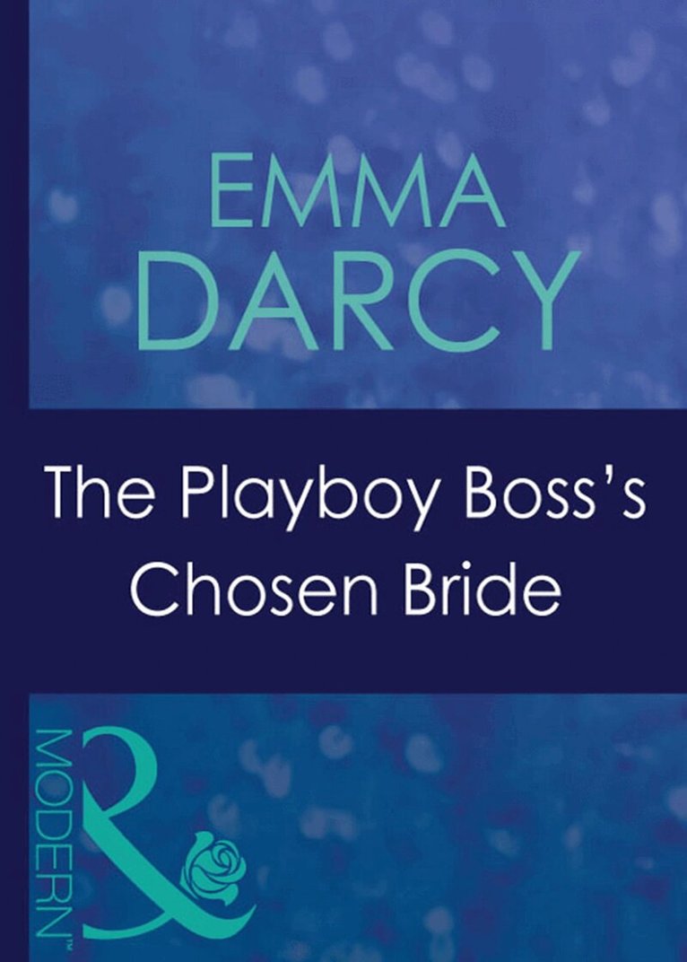Emma Darcy - Playboy Boss's Chosen Bride, E-bok