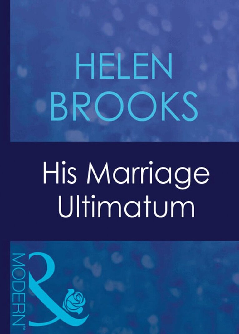Helen Brooks - His Marriage Ultimatum, E-bok