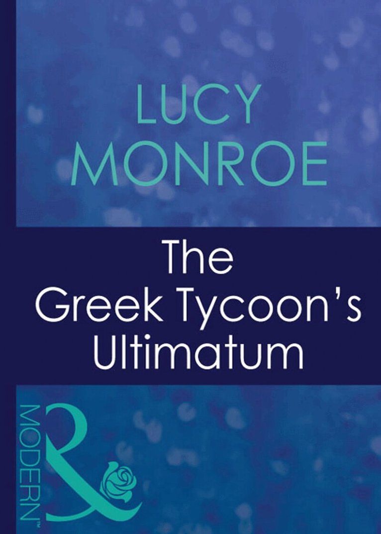 Lucy Monroe - Greek Tycoon's Ultimatum, E-bok