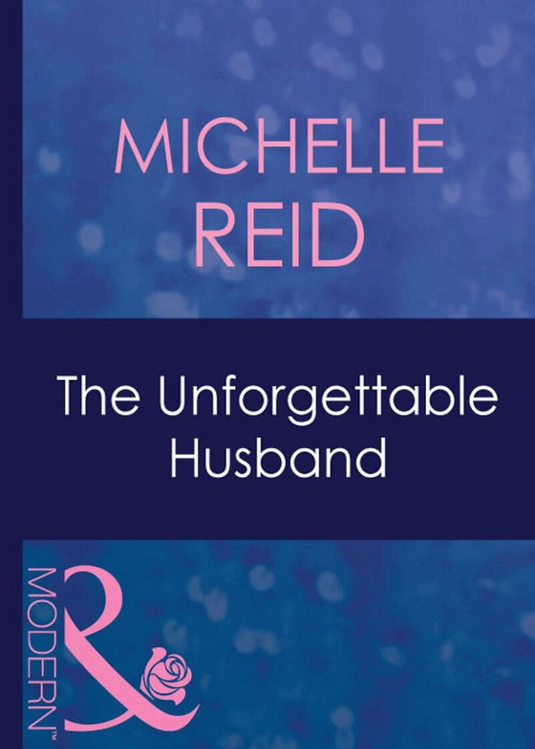 Michelle Reid - Unforgettable Husband, E-bok