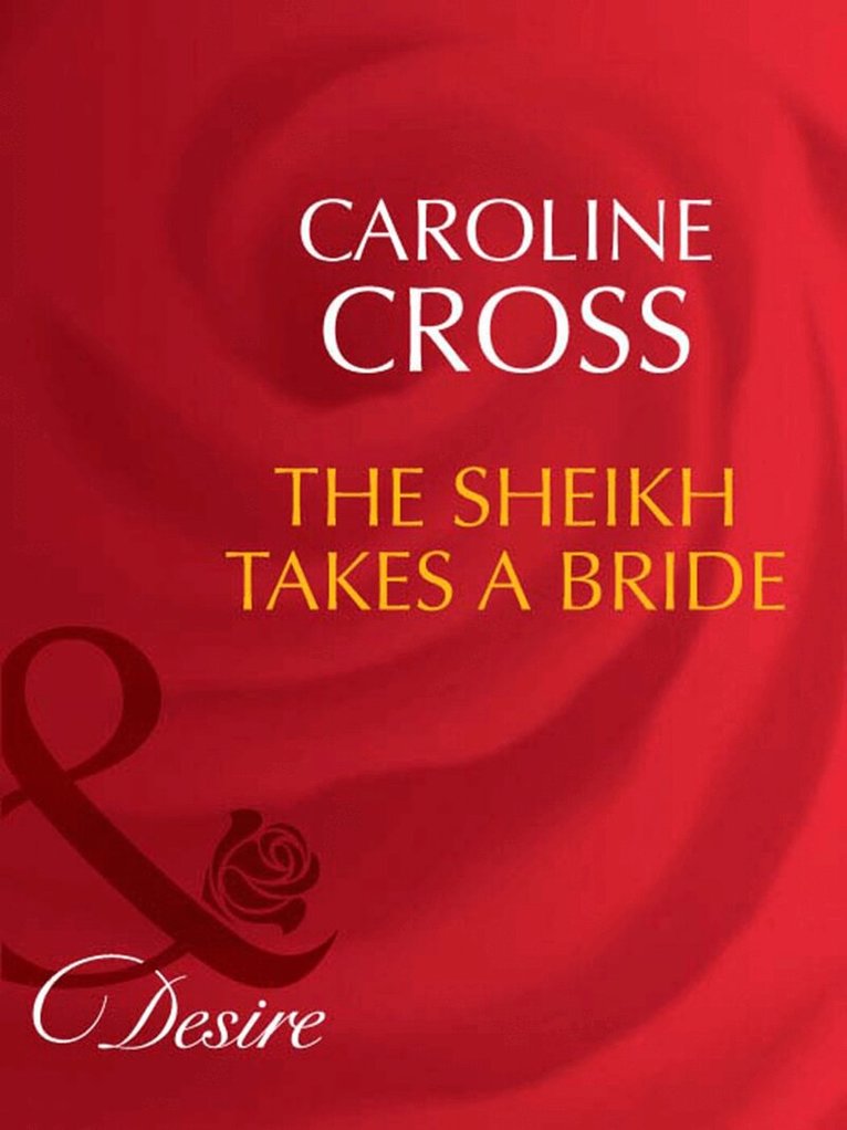 Caroline Cross - Sheikh Takes A Bride, E-bok