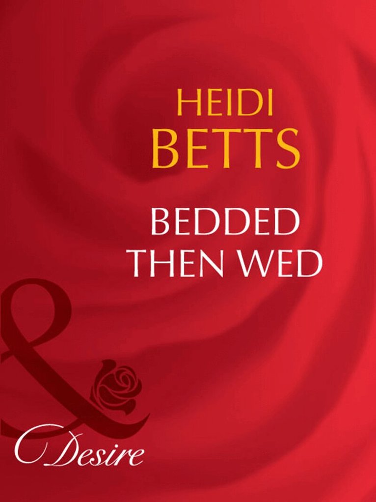 Heidi Betts - Bedded Then Wed, E-bok