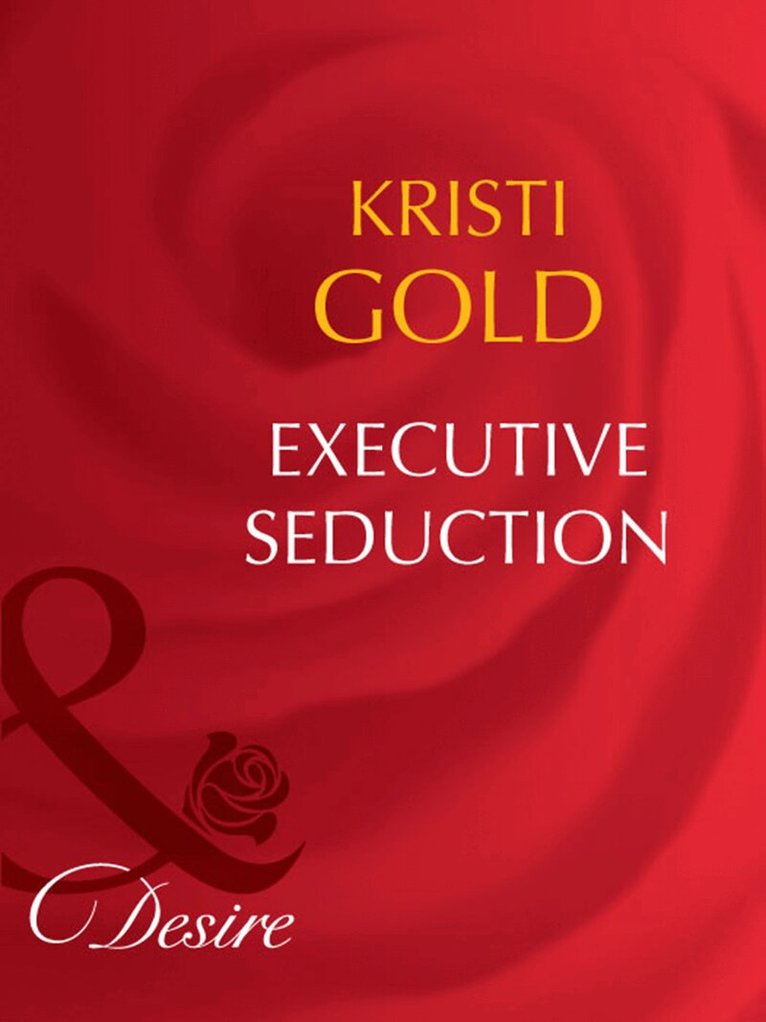 Kristi Gold - Executive Seduction, E-bok