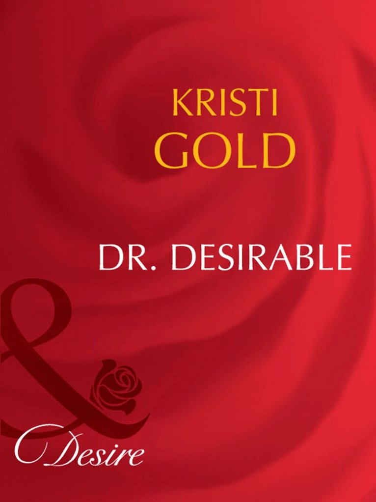 Kristi Gold - Dr. Desirable, E-bok. Tillgänglighet: Lägg i varukorg