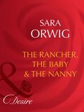 Rancher, the Baby & the Nanny (Mills & Boon Desire)