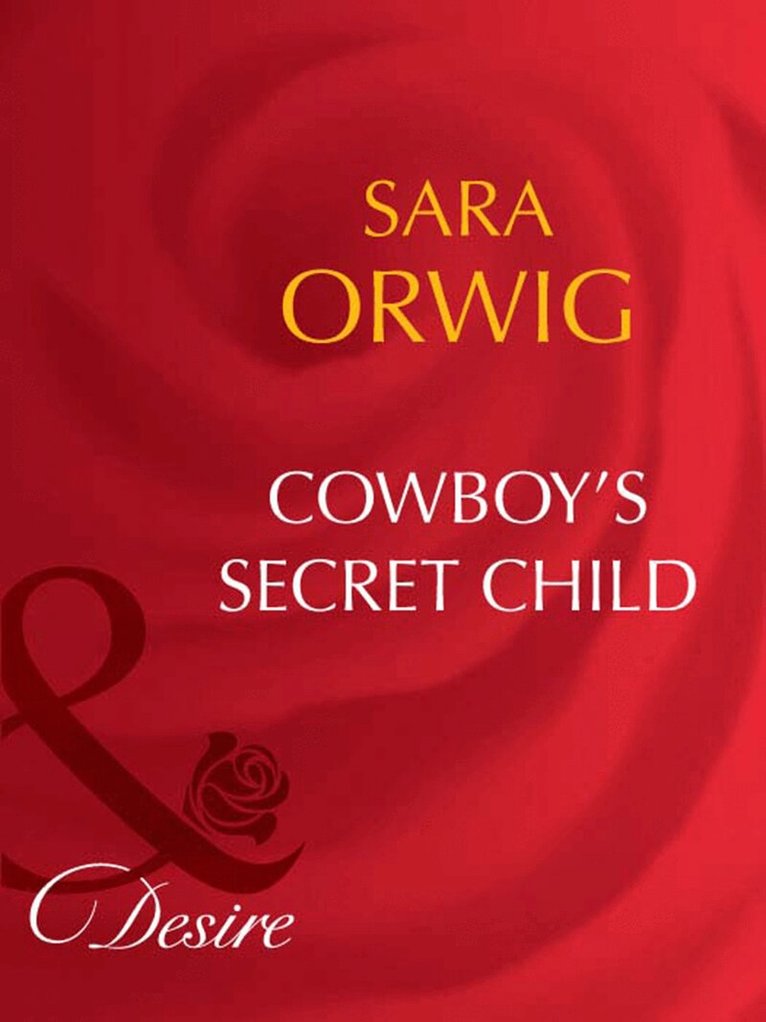 Sara Orwig - Cowboy's Secret Child, E-bok