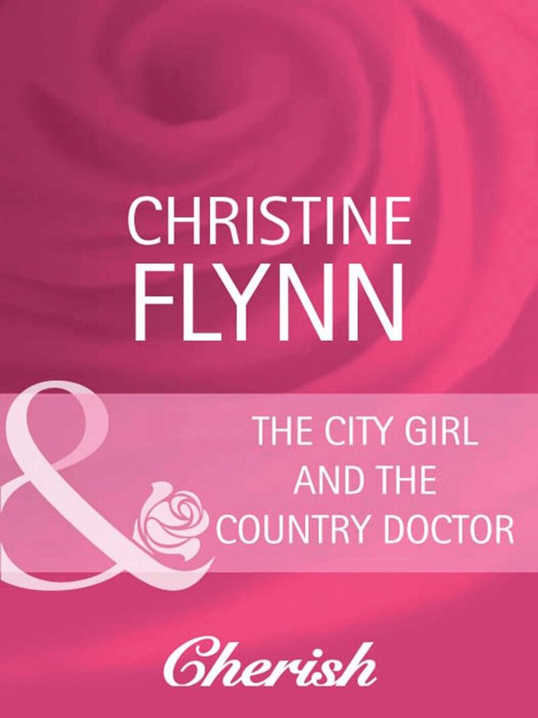 Christine Flynn - City Girl And The Country Doctor, E-bok