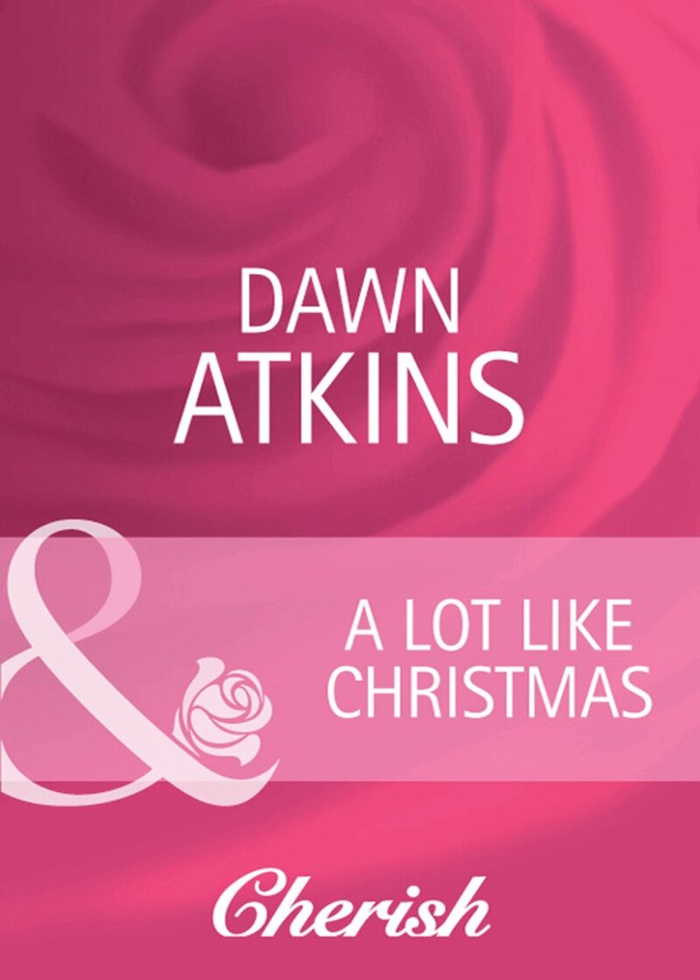 Dawn Atkins - Lot Like Christmas, E-bok