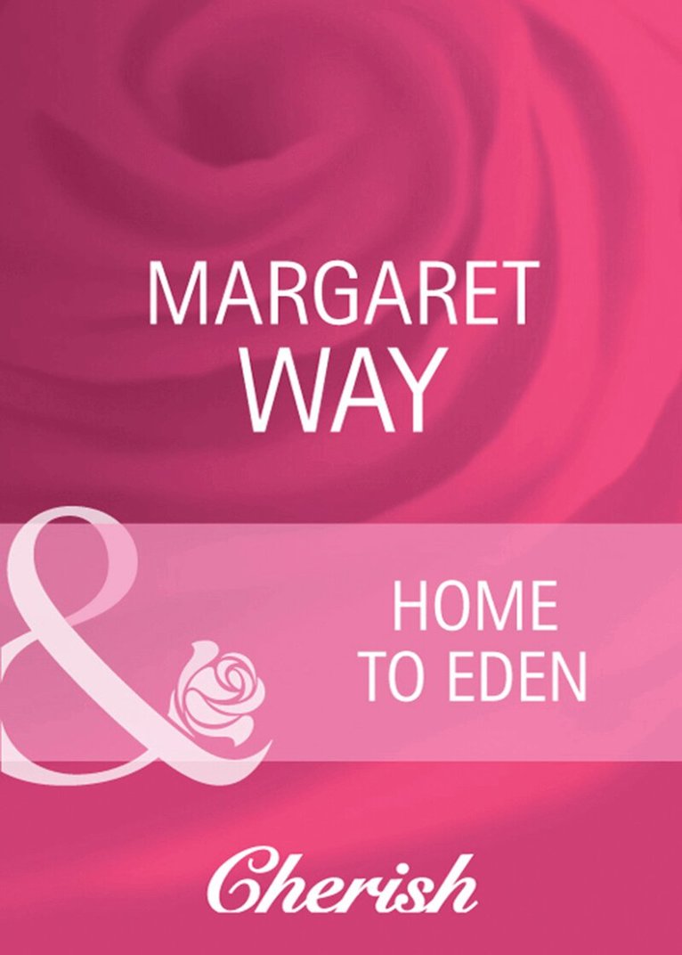 Margaret Way - Home To Eden, E-bok