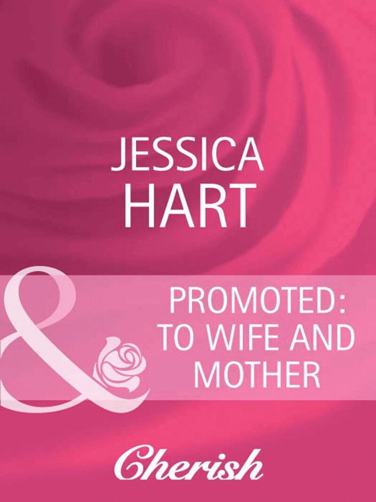 Jessica Hart - Promoted: to Wife and Mother, E-bok