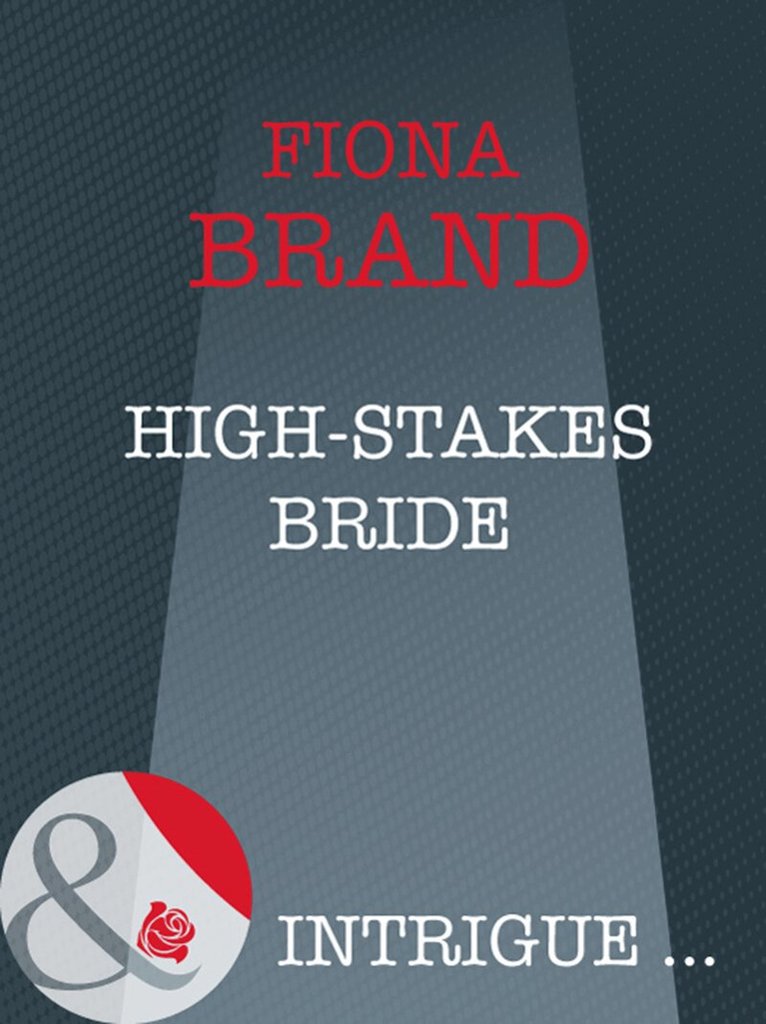 Fiona Brand - High-Stakes Bride, E-bok