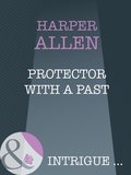 Protector With A Past (Mills & Boon Intrigue)