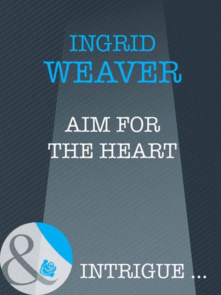Ingrid Weaver - Aim For The Heart, E-bok