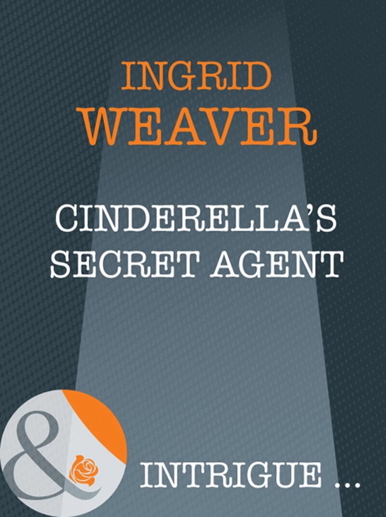Ingrid Weaver - Cinderella's Secret Agent, E-bok