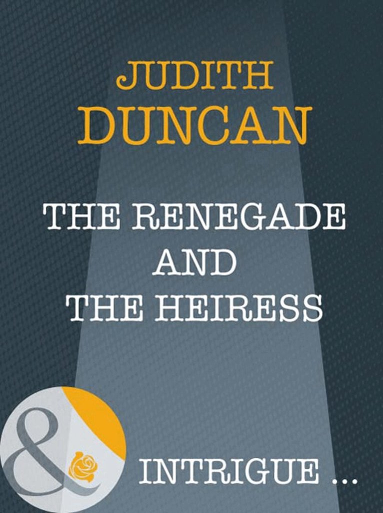 Judith Duncan - Renegade And The Heiress, E-bok